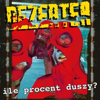 Dezerter - Ile procent duszy ?