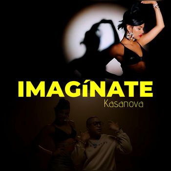 Kasanova - Imaginate