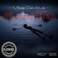 Mike Devious - Floating