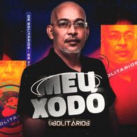 OS Solitários - Meu Xodó