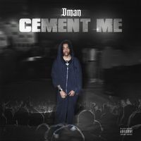 Dman - Cement Me (Explicit)
