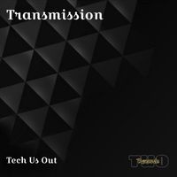 Tech Us Out - Transmission