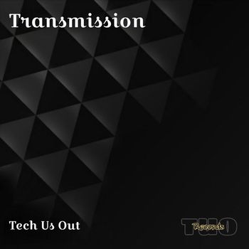 Tech Us Out - Transmission