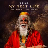 KSHMR - My Best Life (feat. Mike Waters) [Psy Mix] (Extended Mix)