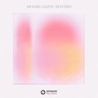 Michael Calfan - Eighteen (Extended Mix)