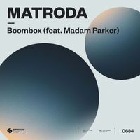 Matroda - Boombox (feat. Madam Parker) (Extended Mix)