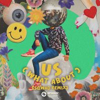 Jack Wins - Us (What About) [SQWAD Remix] (Extended Mix)