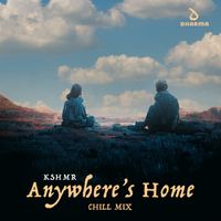 KSHMR - Anywhere's Home (Extended Chill Mix)
