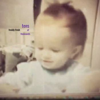 Freddy Fresh - Tens of Thousands