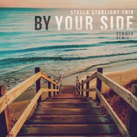 Stella Starlight Trio - By Your Side (Summer Remix)