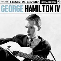 George Hamilton IV - Essential Classics, Vol. 930: George Hamilton IV