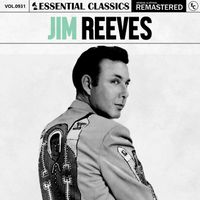 Jim Reeves - Essential Classics, Vol. 931: Jim Reeves