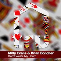 Milty Evans, Brian Boncher - Don't Waste My Heart