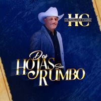 Los Hermanos Chairez - Dos Hojas sin Rumbo