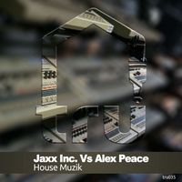 Jaxx Inc., Alex Peace - House Muzik