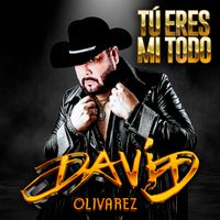 David Olivarez - Tú Eres Mi Todo