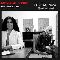Mon Real Sound - Love me now (feat. Perla Toma)