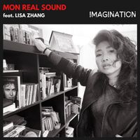 Mon Real Sound - Imagination (feat. Lisa Zhang)