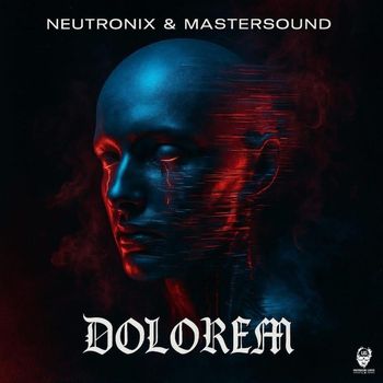 Neutronix, DJ Mastersound - Dolorem (Explicit)