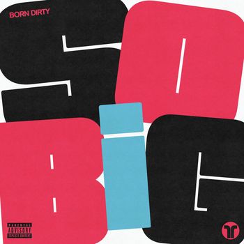 Born Dirty - SO BIG (Explicit)