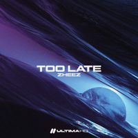 zheez - Too Late