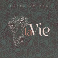 Fernando Aye - La vie