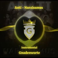 Gnadenworte - Anti - Narzissmus (Instrumental)