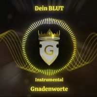 Gnadenworte - Dein Blut (Instrumental)