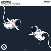 Dankann - How Deep Is Your Love (Extended Mix)