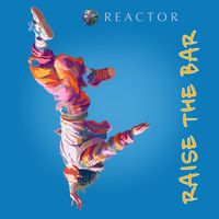 Reactor - Raise the Bar (Pop Remix)