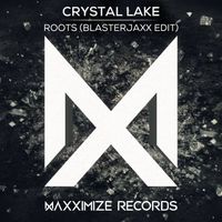 Crystal Lake - Roots (Blasterjaxx Edit)