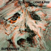 Supernaive - Lions & Pigs