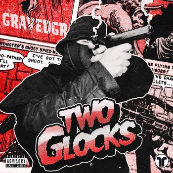 GRAVEDGR - Two Glocks (Explicit)