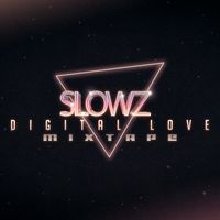 Slowz - Digital Love (MIXTAPE) (Explicit)