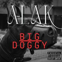 Alak - Big doggy (Explicit)