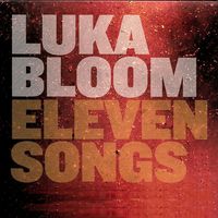 Luka Bloom - Eleven Songs