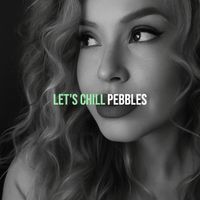 Pebbles - Let's Chill