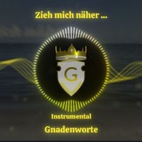 Gnadenworte - Zieh Ich Näher... (Instrumental)