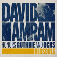 David Amram - David Amram Honors Guthrie and Ochs - Old Souls