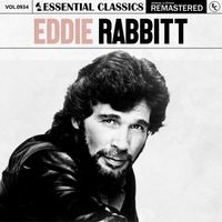 Eddie Rabbitt - Essential Classics, Vol. 934: Eddie Rabbitt