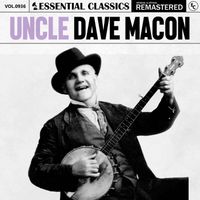 Uncle Dave Macon - Essential Classics, Vol. 936: Uncle Dave Macon
