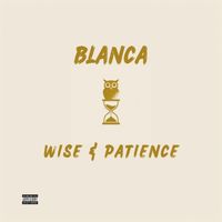 Blanca - Wait and Patience (Explicit)