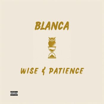 Blanca - Wait and Patience (Explicit)