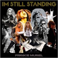 Frankie Muriel - IM STILL STANDING