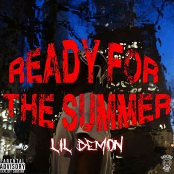Lil Demon - Ready For The Summer (Explicit)