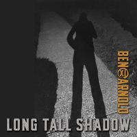 Ben Arnold - Long Tall Shadow