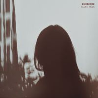 Enesence - Faded Times