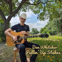 Dan Whitaker - Pullin' Up Stakes (Explicit)