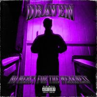 Draven - No Mercy For The Weakness (Explicit)
