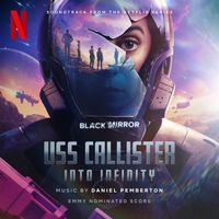 Daniel Pemberton - USS Callister: Into Infinity  (Soundtrack from the Netflix Series 'Black Mirror')